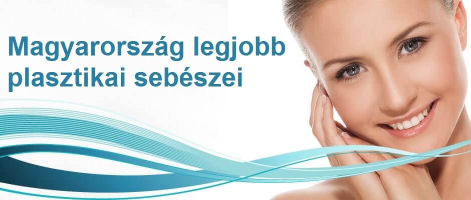 magyarország legjobb plasztikai sebésze
